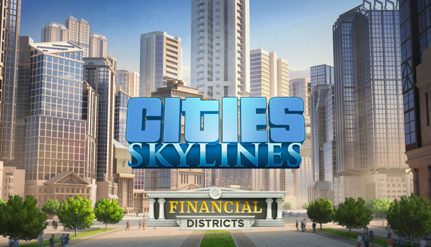 Cities: Skylines - Financial Districts - PC & Mac (Steam)