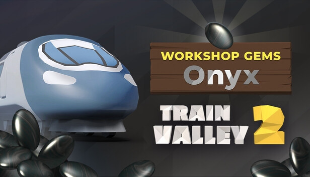 Train Valley 2: Workshop Gems - Onyx - PC & Mac (Steam)